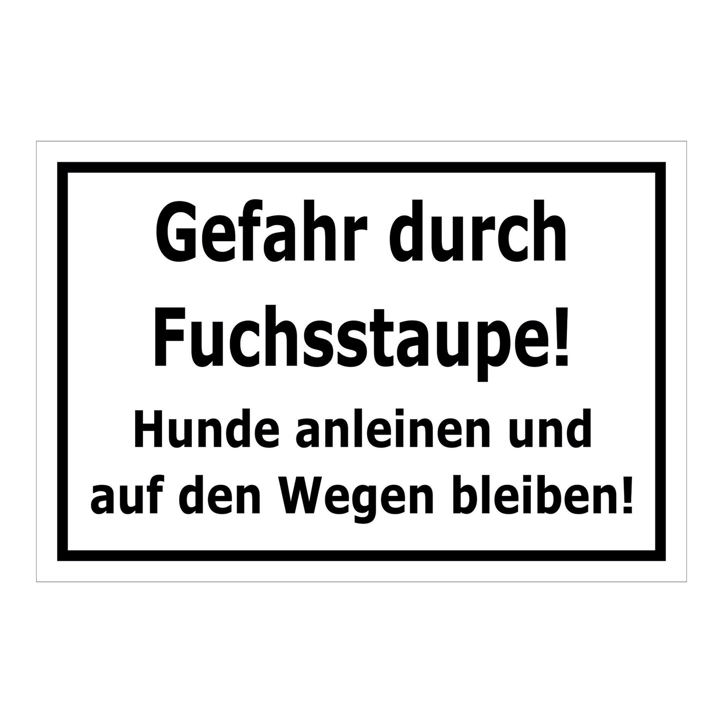 Schild Gefahr durch Fuchsstaube Hunde anleinen Hinweis in Weiß mit schwarzer Schrift und schwarzem Rand