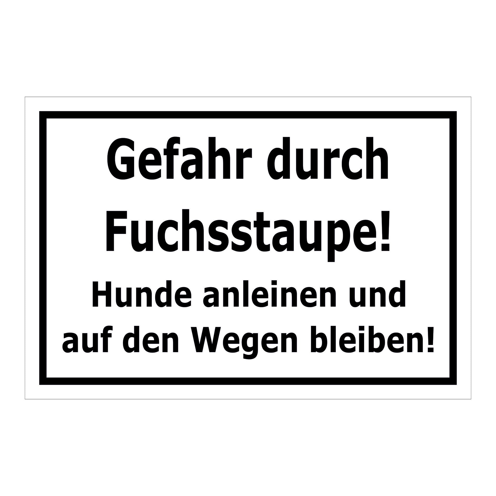 Schild Gefahr durch Fuchsstaube Hunde anleinen Hinweis in Weiß mit schwarzer Schrift und schwarzem Rand
