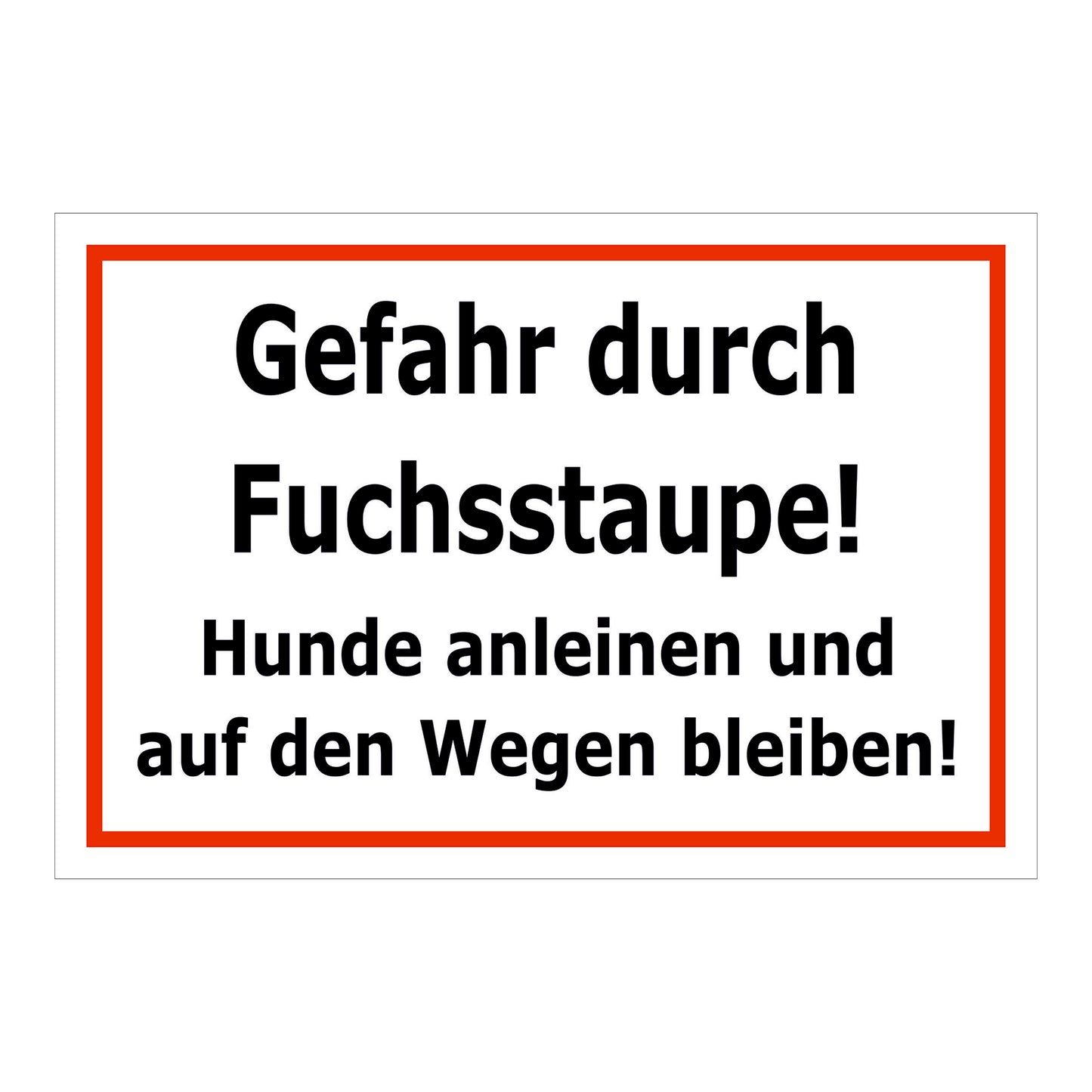 Schild Gefahr durch Fuchsstaube Hunde anleinen Hinweis in Weiß mit schwarzer Schrift und rotem Rand