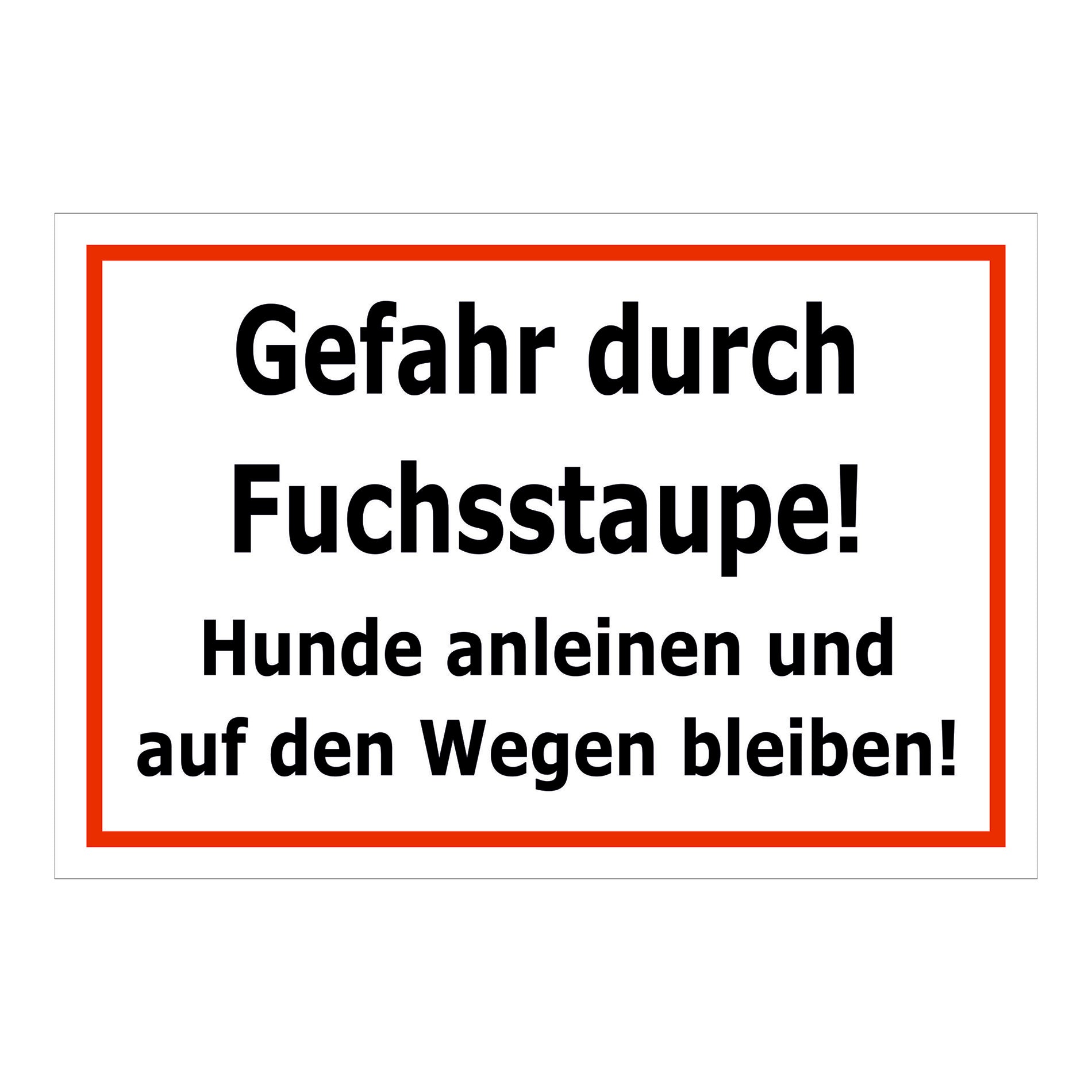 Schild Gefahr durch Fuchsstaube Hunde anleinen Hinweis in Weiß mit schwarzer Schrift und rotem Rand