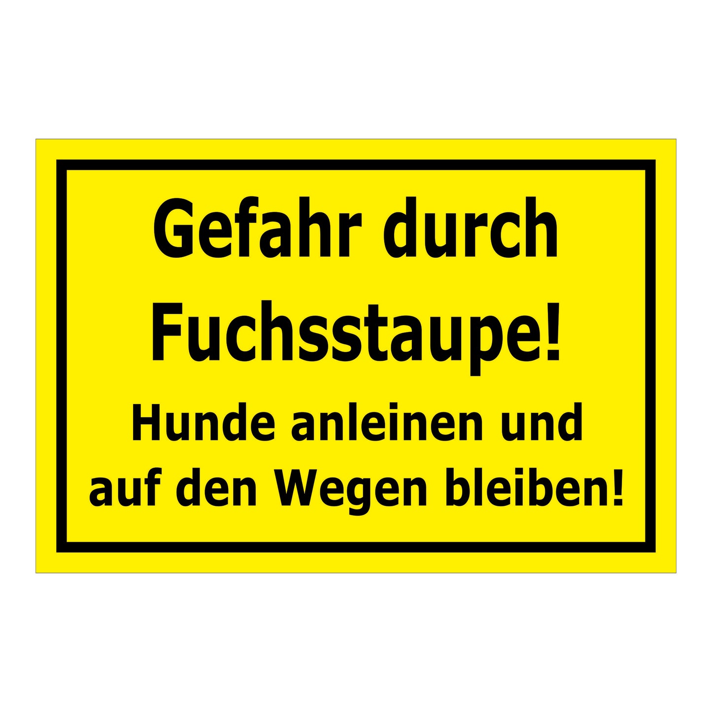 Schild Gefahr durch Fuchsstaube Hunde anleinen Hinweis in Gelb mit schwarzer Schrift und schwarzem Rand