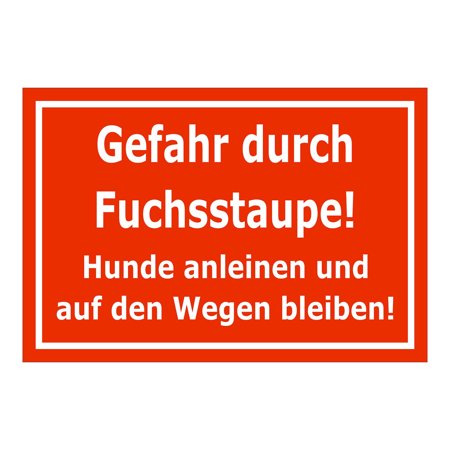 aSchild Gefahr durch Fuchsstaube Hunde anleinen Hinweis in Rot mit weißer Schrift und weißem Rand