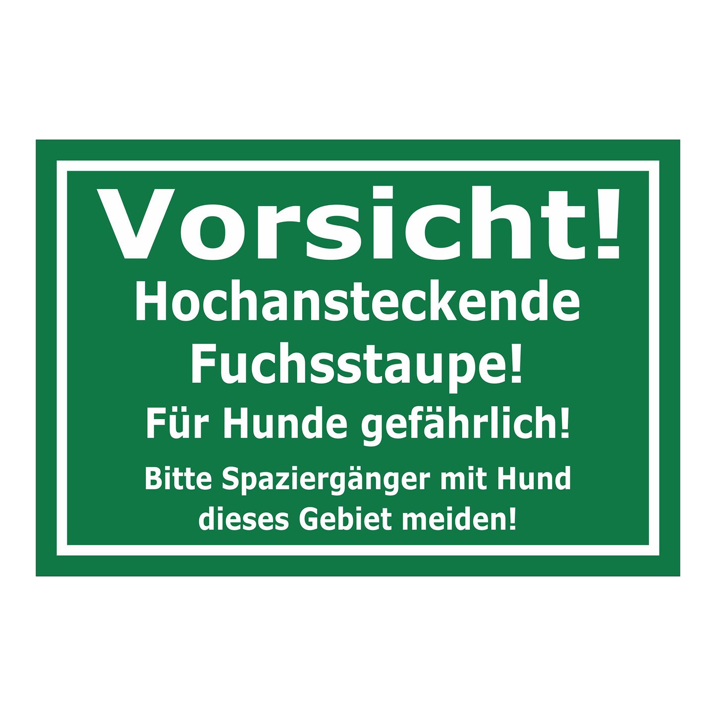 Schild Gefahr durch Fuchsstaube Hunde anleinen Hinweis in Grün mit weißer Schrift und weißem Rand