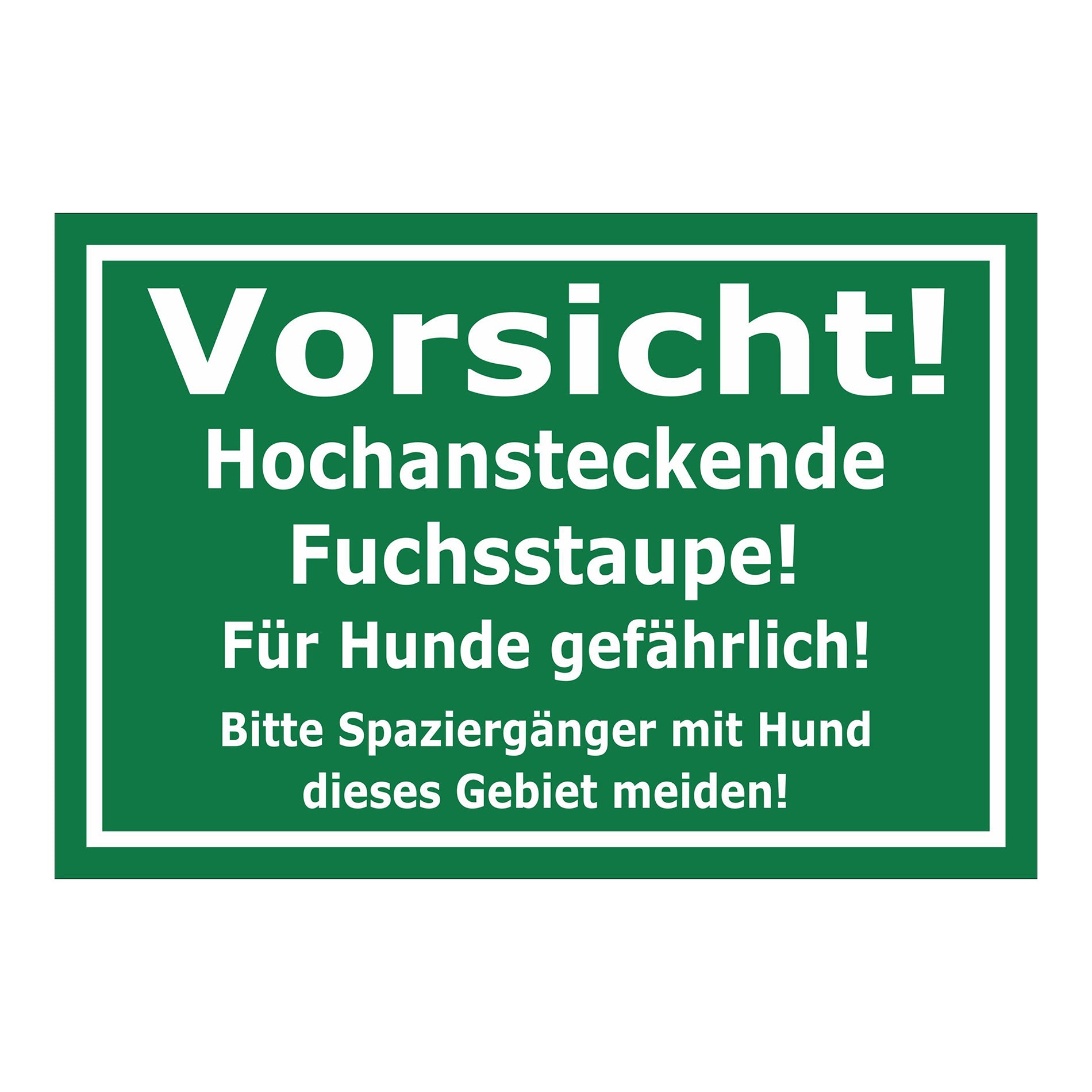 Schild Gefahr durch Fuchsstaube Hunde anleinen Hinweis in Grün mit weißer Schrift und weißem Rand