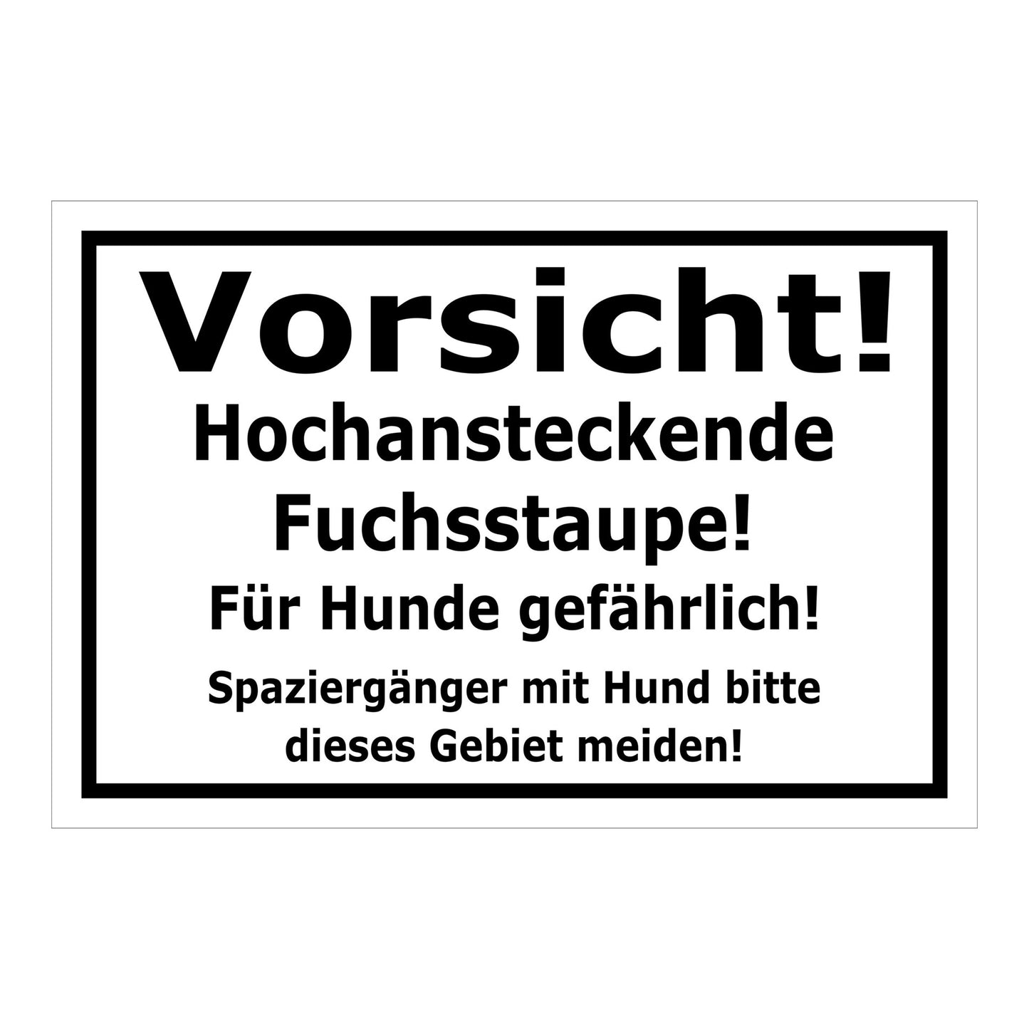 Schild Vorsicht Fuchsstaupe Für Hunde gefährlich in Weiß mit schwarzem Rand und schwarzer Schrift