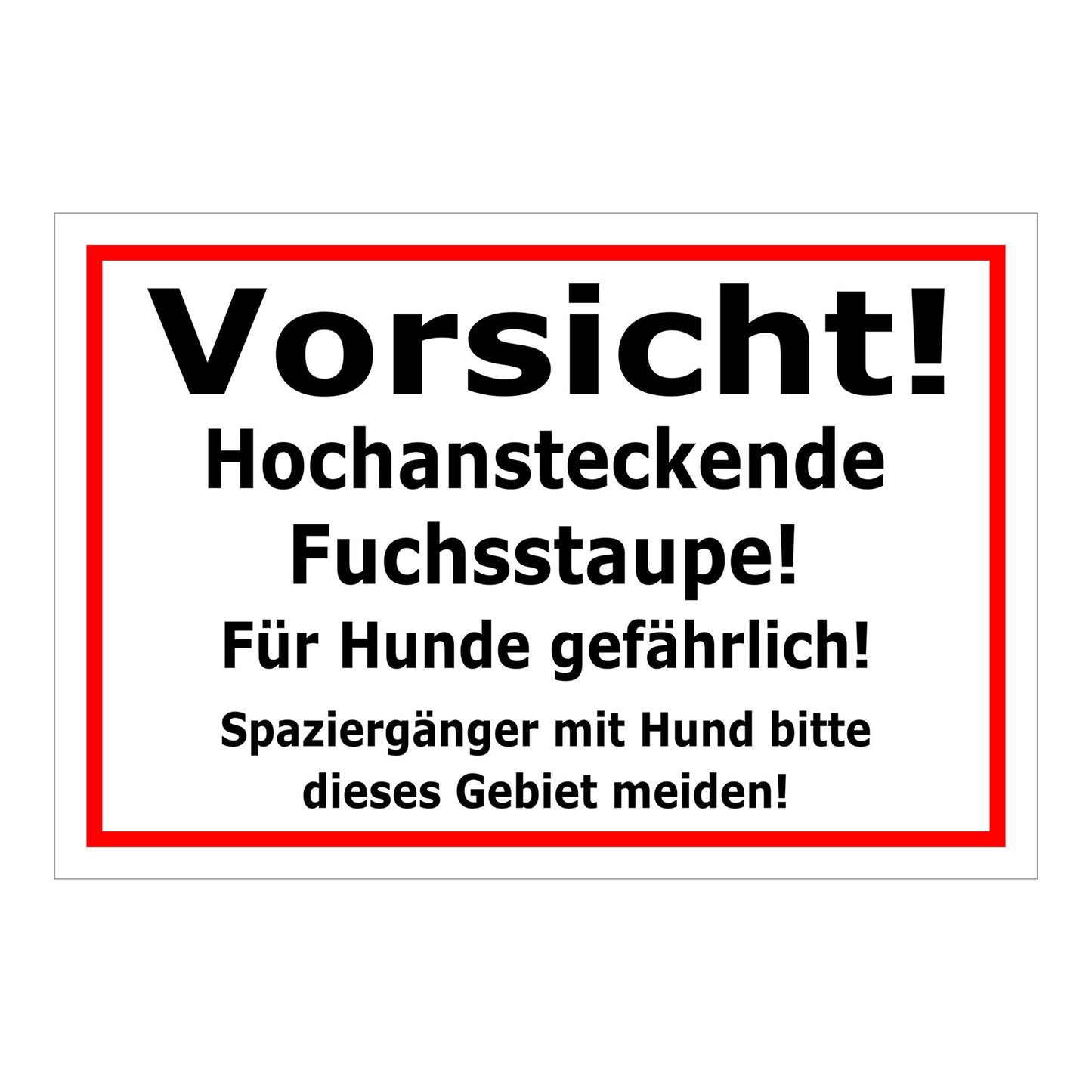 Schild Vorsicht Fuchsstaupe Für Hunde gefährlich in Weiß mit rotem Rand und schwarzer Schrift
