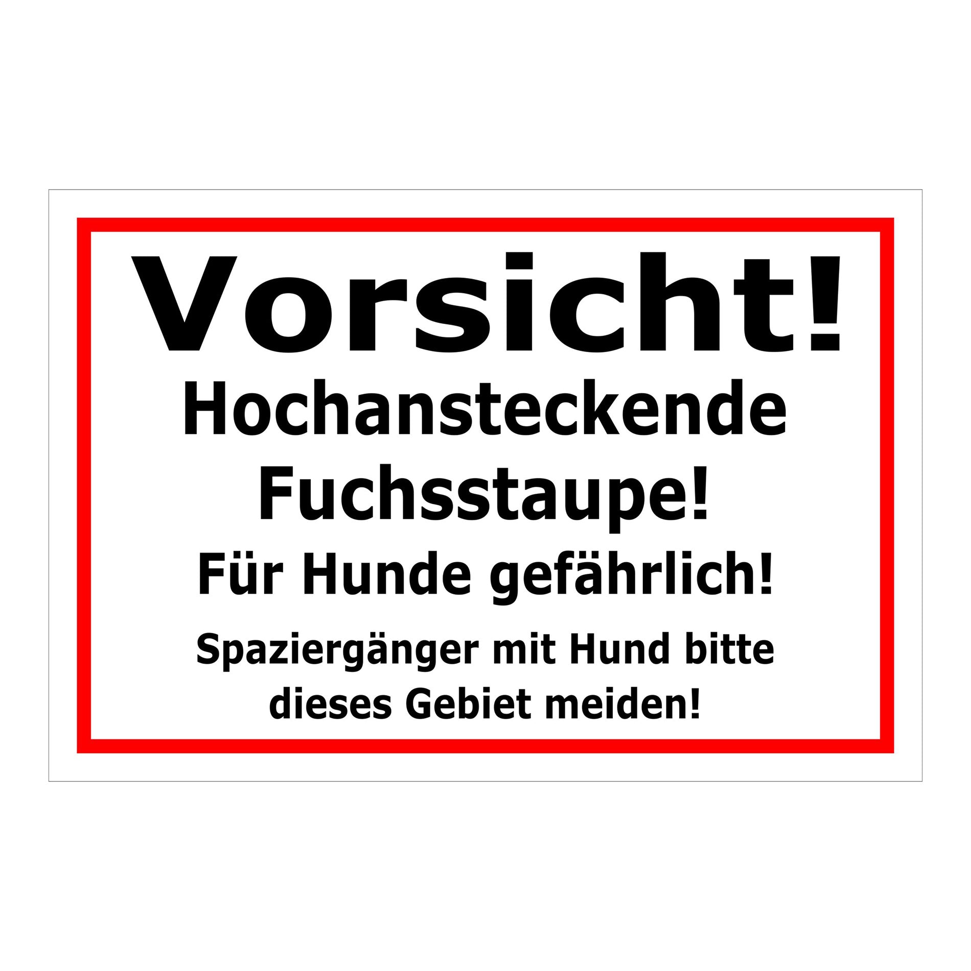 Schild Vorsicht Fuchsstaupe Für Hunde gefährlich in Weiß mit rotem Rand und schwarzer Schrift