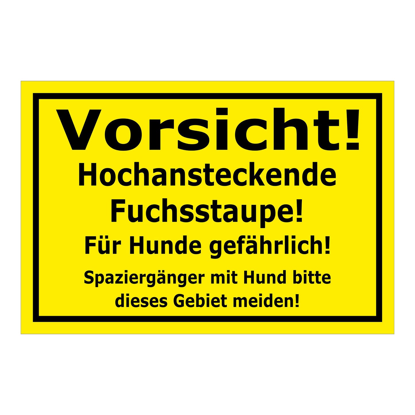 Schild Vorsicht Fuchsstaupe Für Hunde gefährlich in Gelb mit schwarzem Rand und schwarzer Schrift