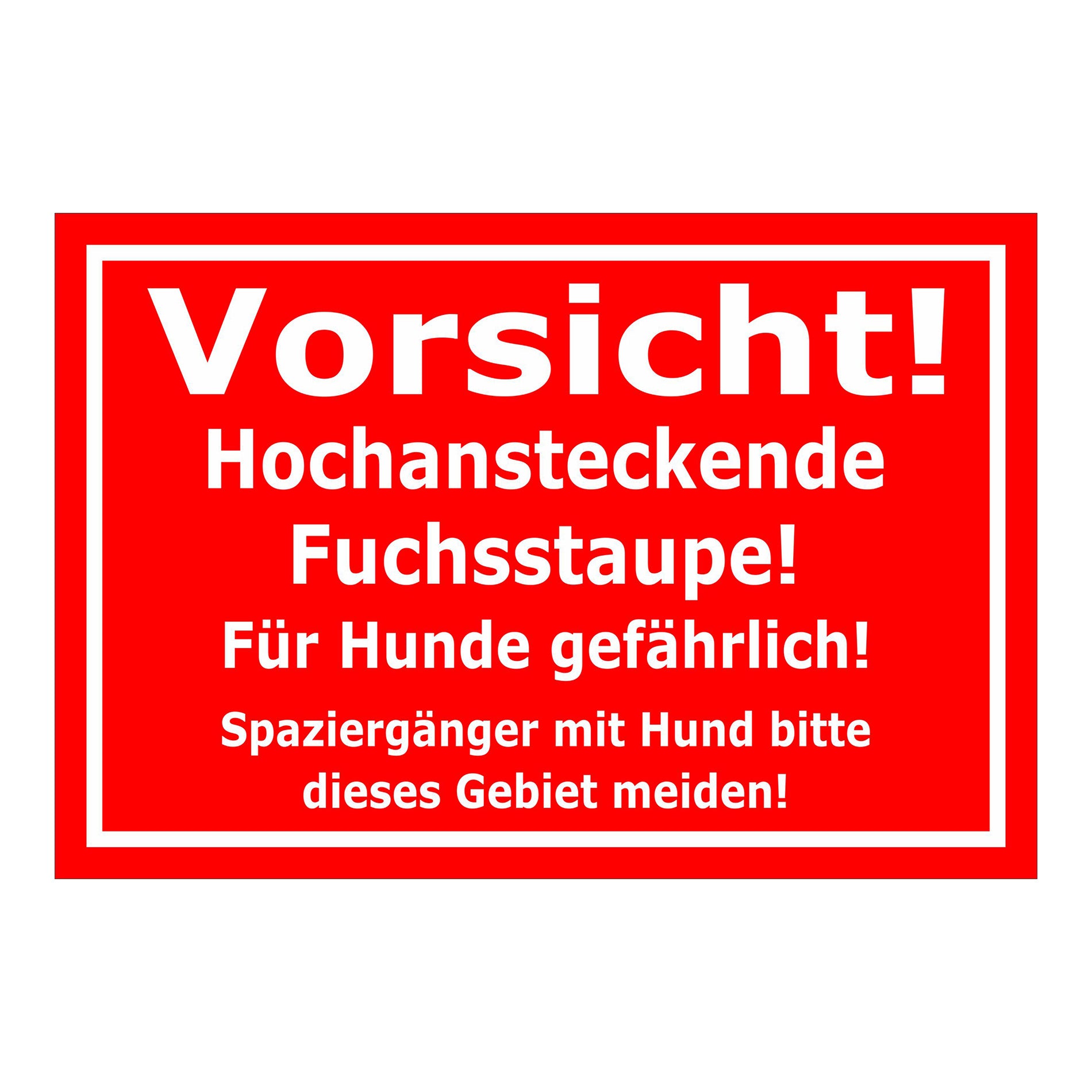 Schild Vorsicht Fuchsstaupe Für Hunde gefährlich in Rot mit weißem Rand und weißer Schrift