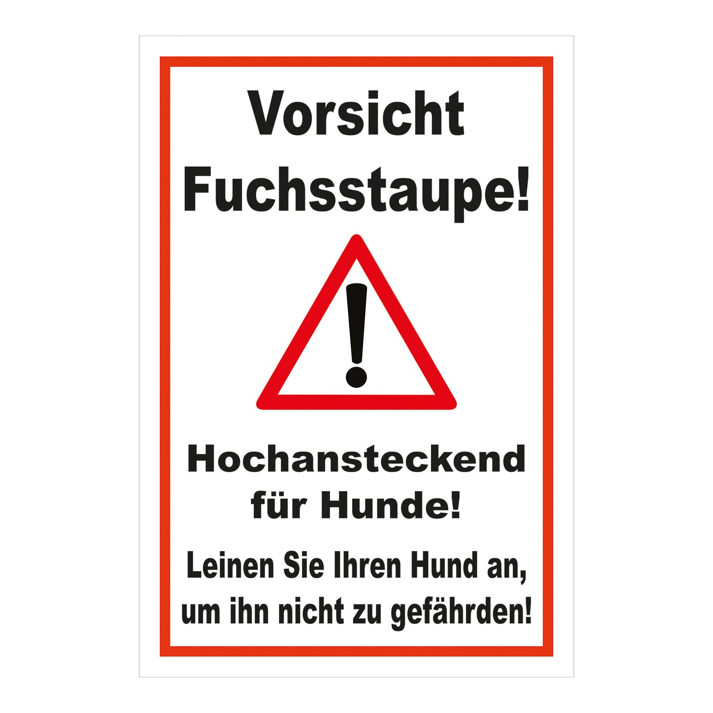 Schild Vorsicht Fuchsstaupe Hund anleinen Hinweis in Weiß mit rotem Rand und Warnsymbol