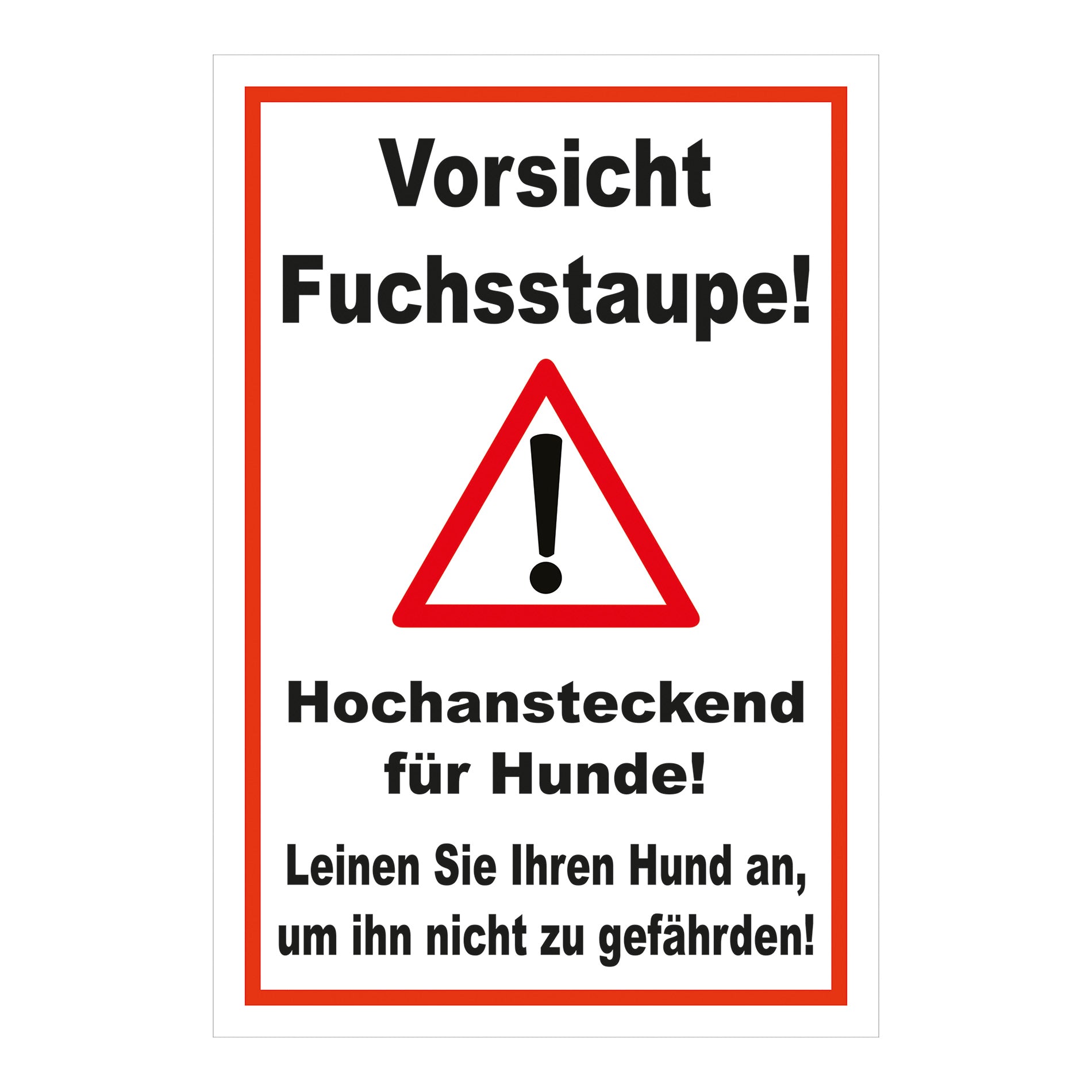 Schild Vorsicht Fuchsstaupe Hund anleinen Hinweis in Weiß mit rotem Rand und Warnsymbol