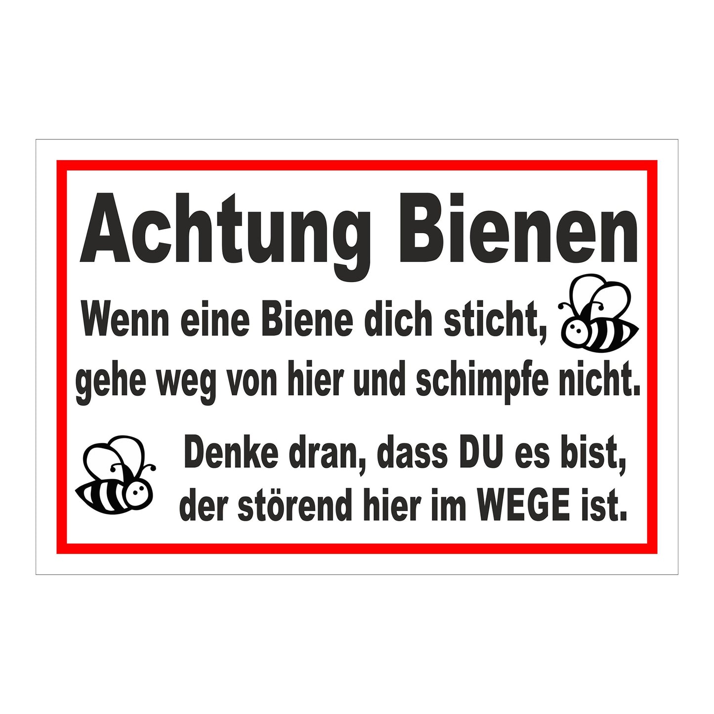 Schild Achtung Bienen „Achtung Bienen Wenn eine Biene dich sticht gehe weg von hier“ weiß mit rotem Rand
