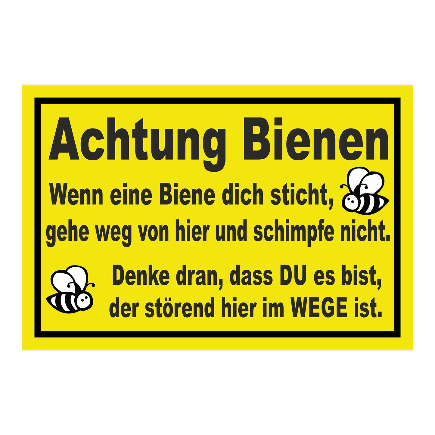 Schild Achtung Bienen „Achtung Bienen Wenn eine Biene dich sticht gehe weg von hier“ gelb mit schwarzem Rand