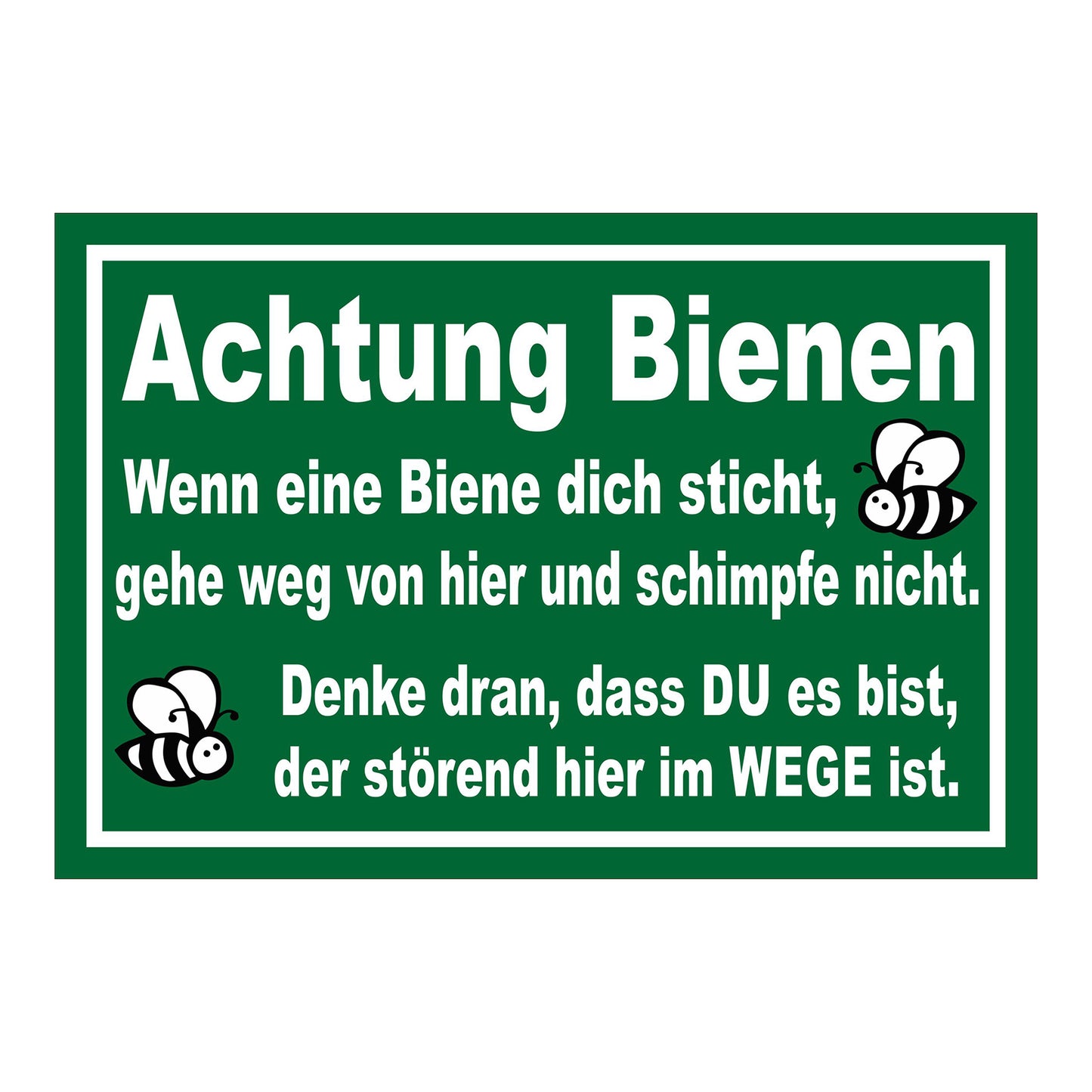 Schild Achtung Bienen „Achtung Bienen Wenn eine Biene dich sticht gehe weg von hier“ grün mit weißer Schrift