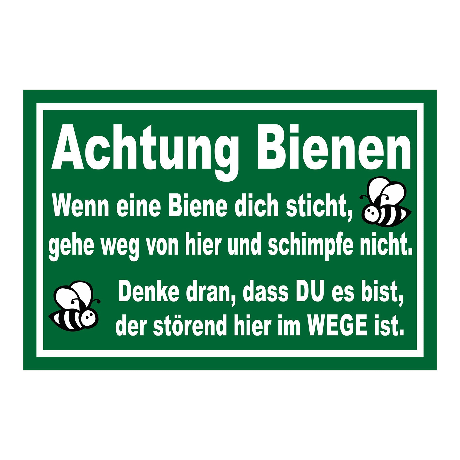 Schild Achtung Bienen „Achtung Bienen Wenn eine Biene dich sticht gehe weg von hier“ grün mit weißer Schrift