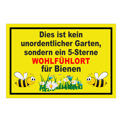 Schild Garten Wohlfühlort für Bienen „Dies ist kein unordentlicher Garten, sondern ein 5-Sterne WOHLFÜHLORT für Bienen“ gelb schwarz