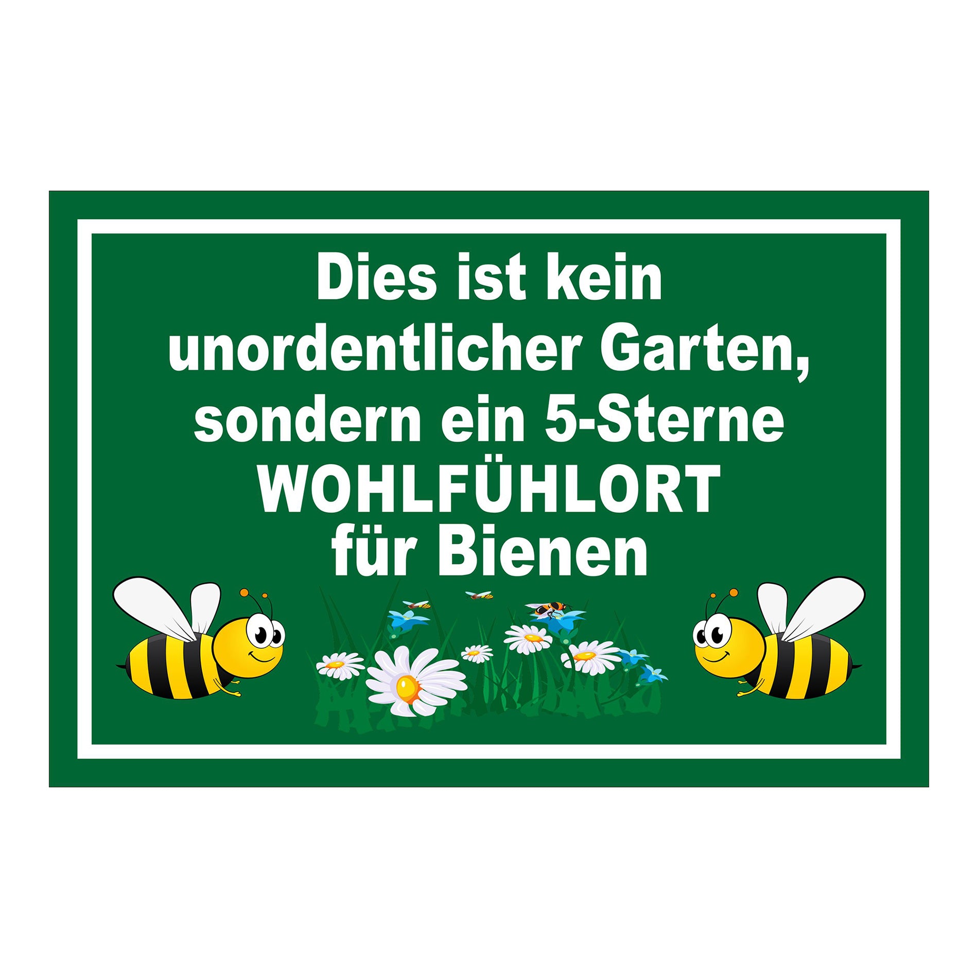 Schild Garten Wohlfühlort für Bienen „Dies ist kein unordentlicher Garten, sondern ein 5-Sterne WOHLFÜHLORT für Bienen“ grün weiß