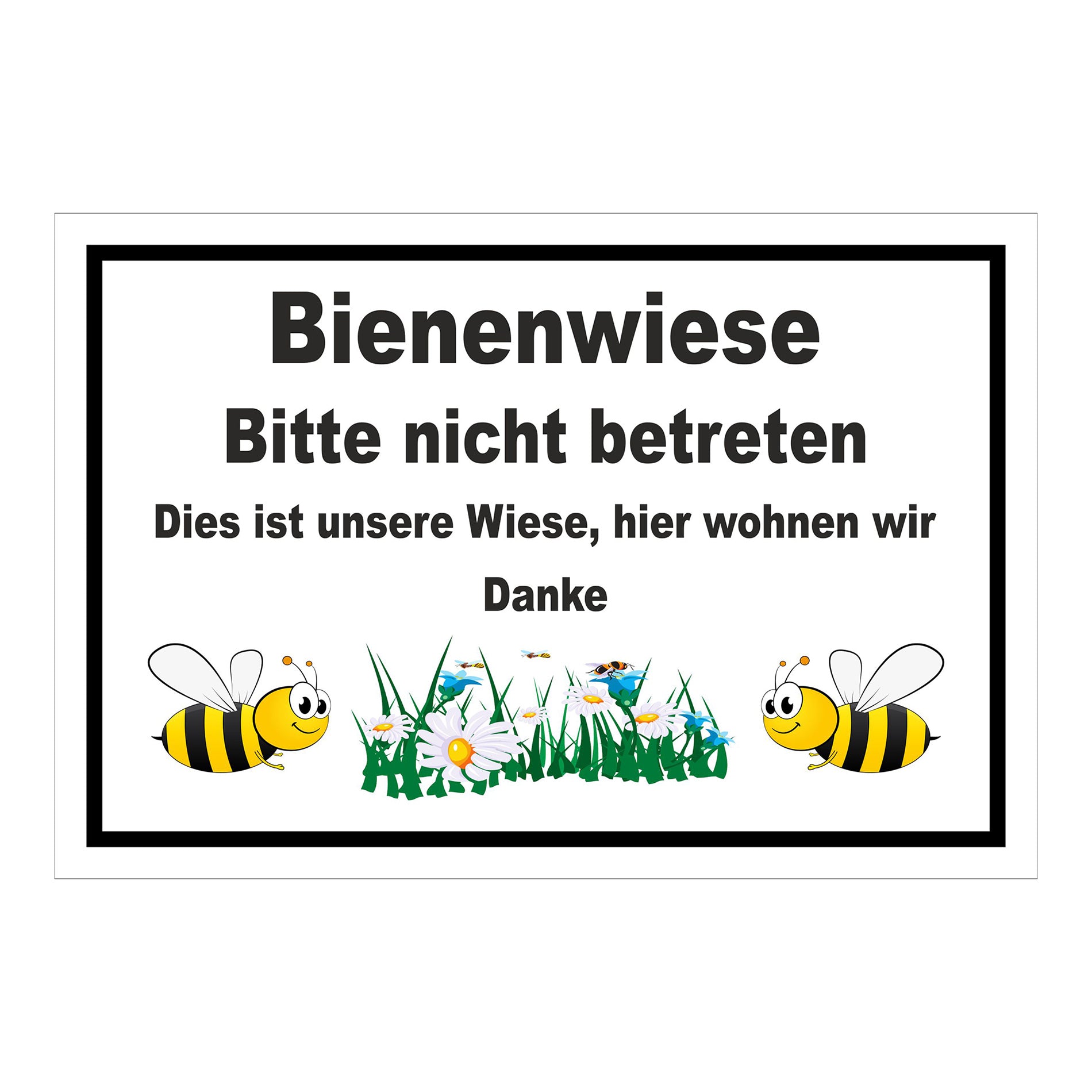 Schild Bienenwiese Bitte nicht betreten Hinweis „Bienenwiese Bitte nicht betreten Dies ist unsere Wiese, hier wohnen wir Danke“ in Weiß mit schwarzem Rahmen