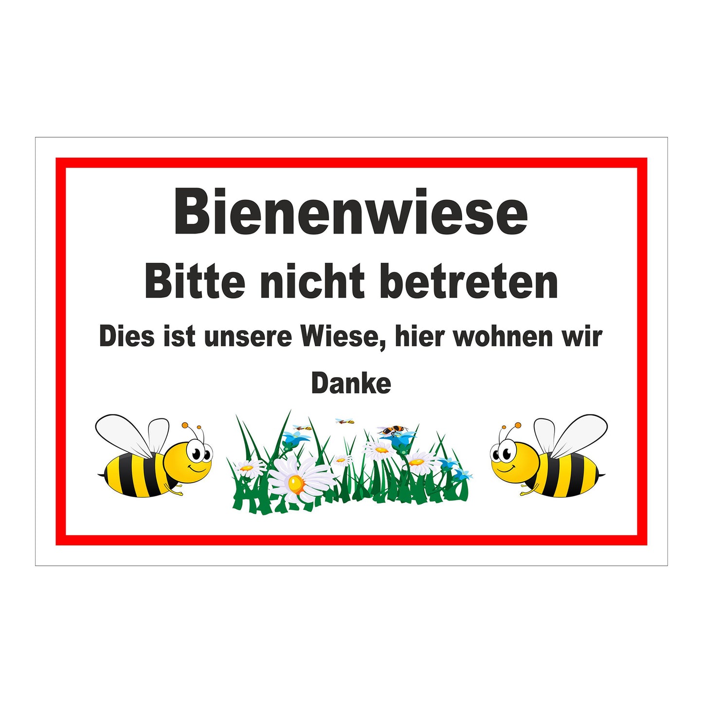 Schild Bienenwiese Bitte nicht betreten Hinweis „Bienenwiese Bitte nicht betreten Dies ist unsere Wiese, hier wohnen wir Danke“ in Weiß mit rotem Rahmen