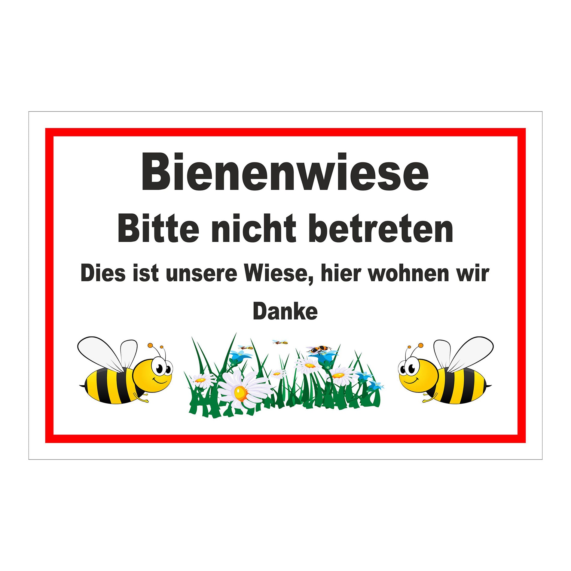Schild Bienenwiese Bitte nicht betreten Hinweis „Bienenwiese Bitte nicht betreten Dies ist unsere Wiese, hier wohnen wir Danke“ in Weiß mit rotem Rahmen