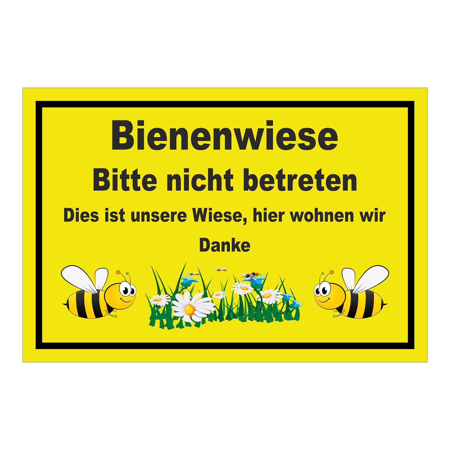 Schild Bienenwiese Bitte nicht betreten Hinweis „Bienenwiese Bitte nicht betreten Dies ist unsere Wiese, hier wohnen wir Danke“ in Gelb mit schwarzem Rahmen