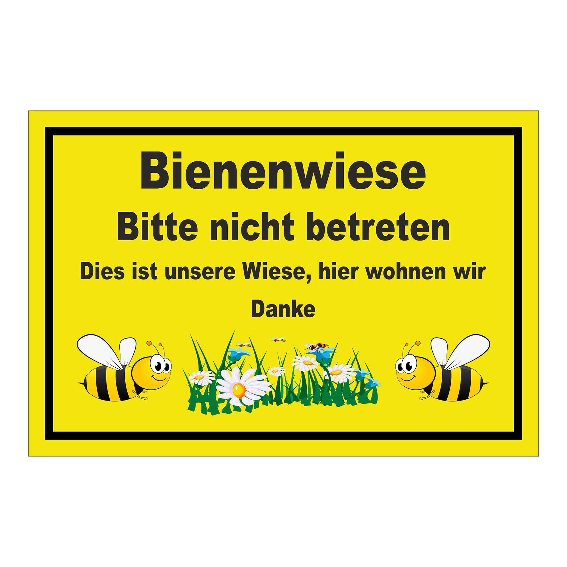 Schild Bienenwiese Bitte nicht betreten Hinweis „Bienenwiese Bitte nicht betreten Dies ist unsere Wiese, hier wohnen wir Danke“ in Gelb mit schwarzem Rahmen