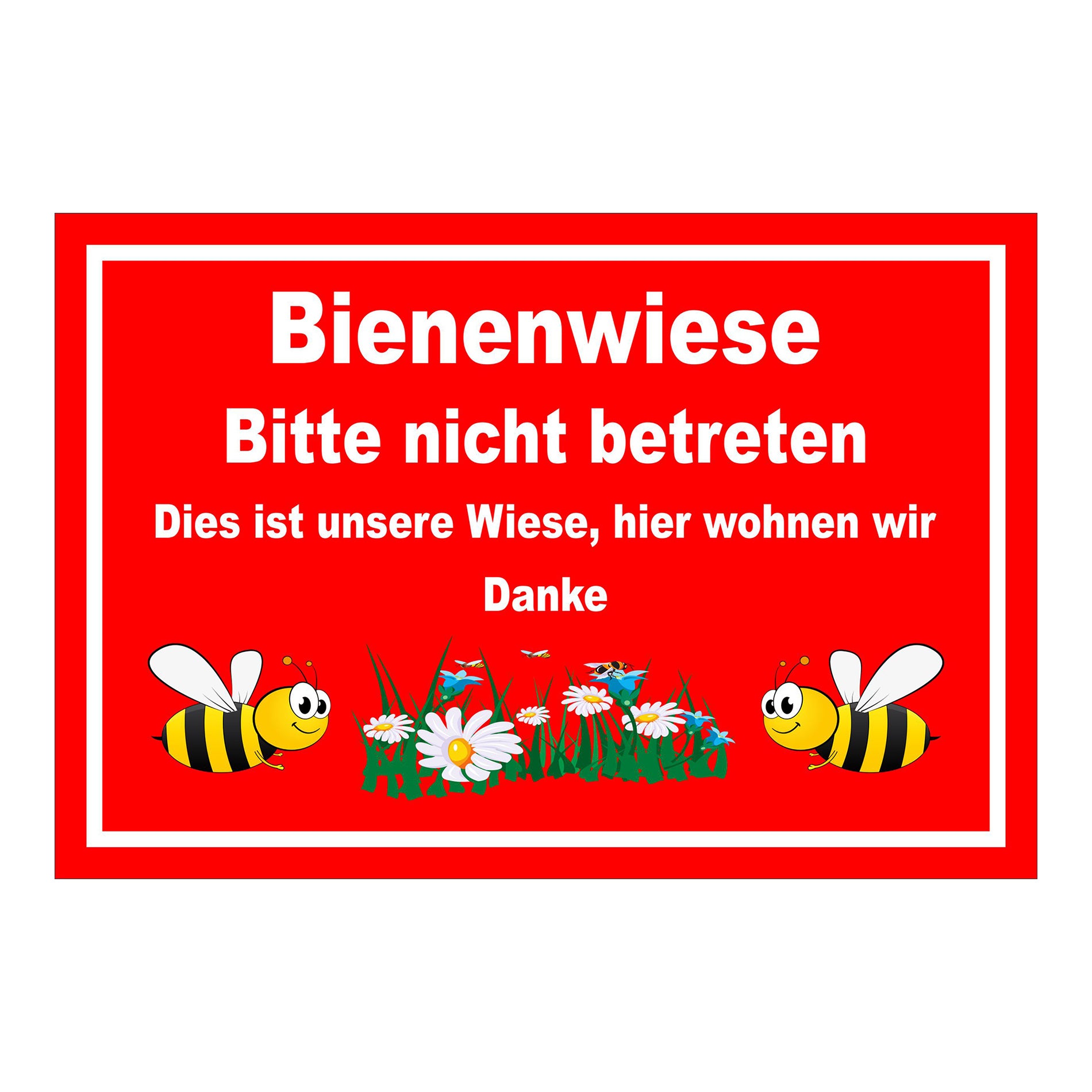 Schild Bienenwiese Bitte nicht betreten Hinweis „Bienenwiese Bitte nicht betreten Dies ist unsere Wiese, hier wohnen wir Danke“ in Rot mit weißem Rahmen