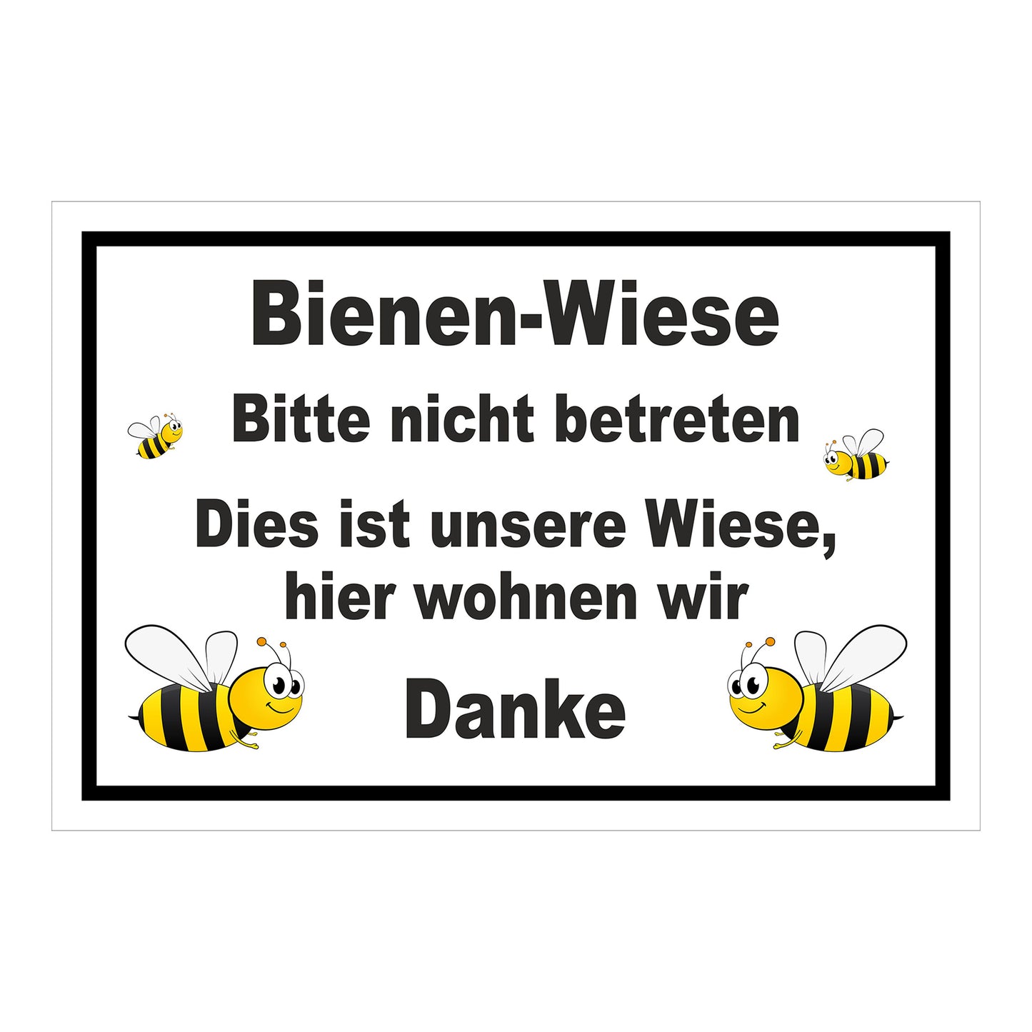Schild Bienen-Wiese Bitte nicht betreten Hinweis „Bienen-Wiese Bitte nicht betreten Dies ist unsere Wiese, hier wohnen wir Danke“ weiß mit schwarzem Rahmen
