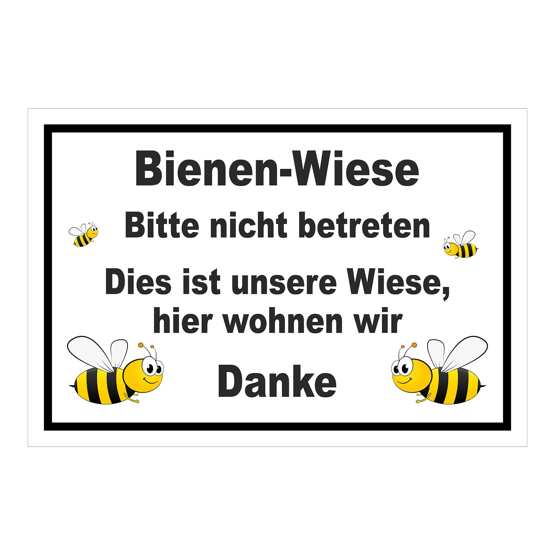 Schild Bienen-Wiese Bitte nicht betreten Hinweis „Bienen-Wiese Bitte nicht betreten Dies ist unsere Wiese, hier wohnen wir Danke“ weiß mit schwarzem Rahmen