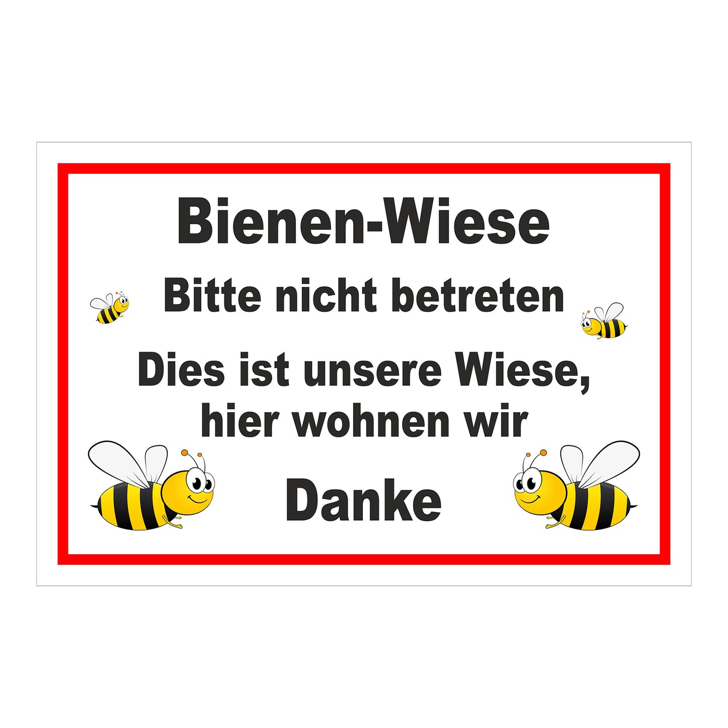 Schild Bienen-Wiese Bitte nicht betreten Hinweis „Bienen-Wiese Bitte nicht betreten Dies ist unsere Wiese, hier wohnen wir Danke“ weiß mit rotem Rahmen