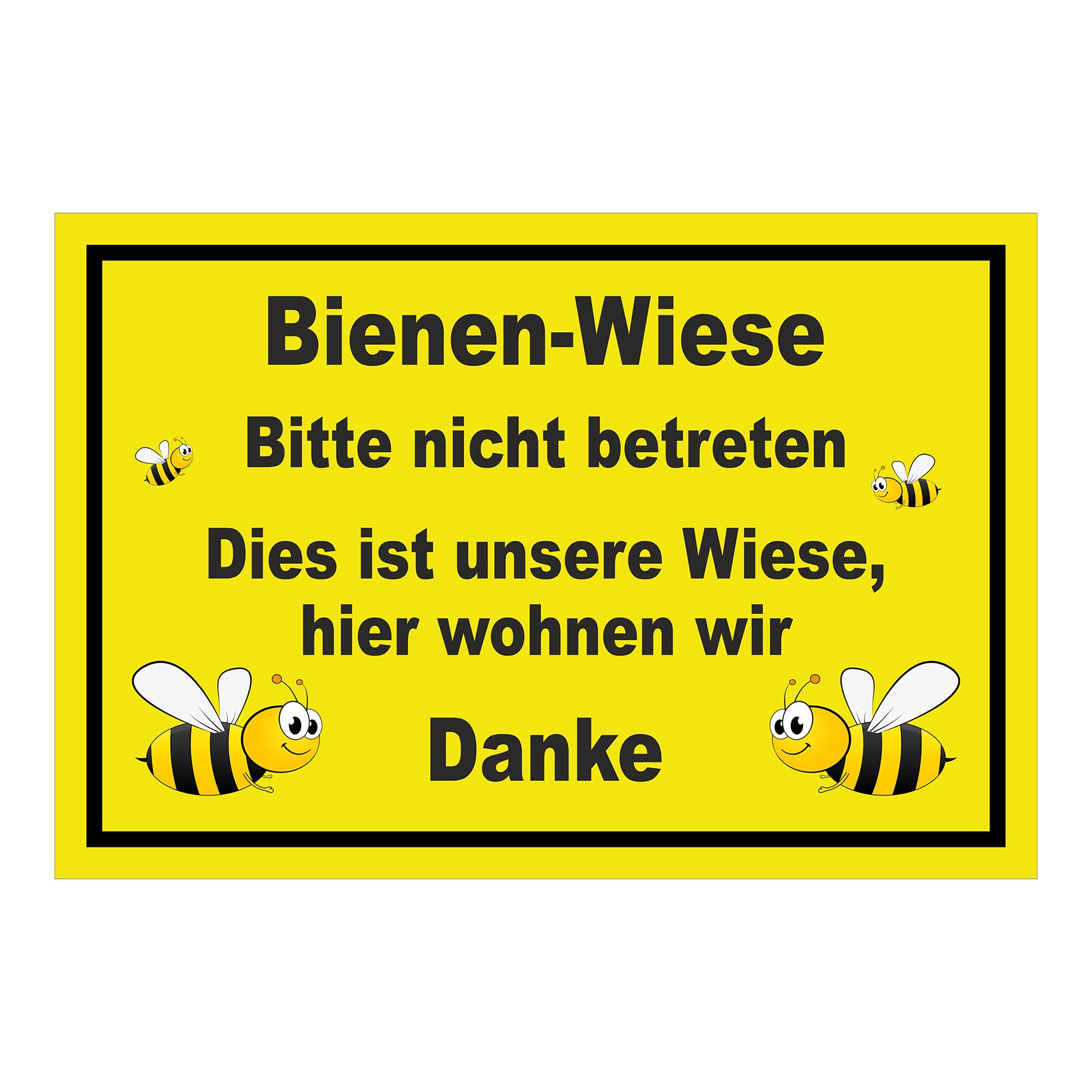 Schild Bienen-Wiese Bitte nicht betreten Hinweis „Bienen-Wiese Bitte nicht betreten Dies ist unsere Wiese, hier wohnen wir Danke“ gelb mit schwarzem Rahmen