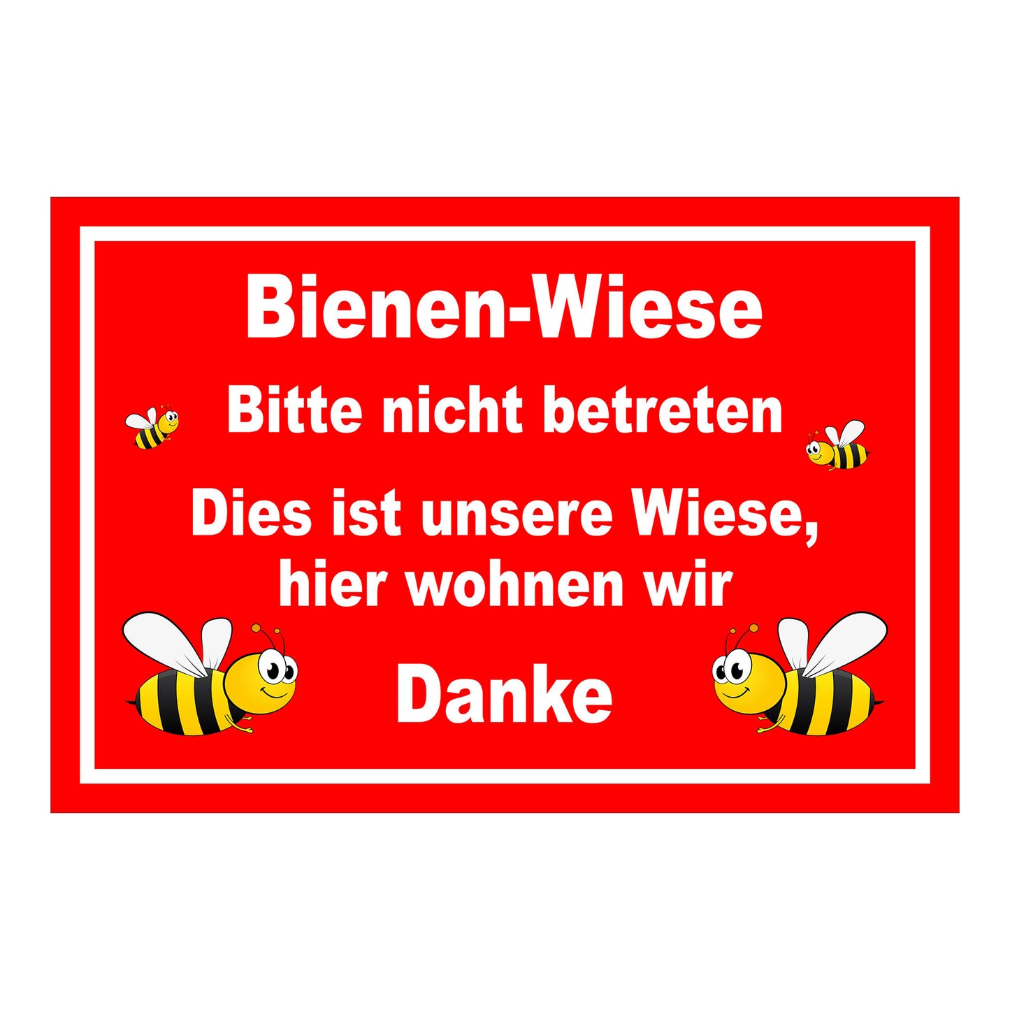 Schild Bienen-Wiese Bitte nicht betreten Hinweis „Bienen-Wiese Bitte nicht betreten Dies ist unsere Wiese, hier wohnen wir Danke“ rot mit weißem Text