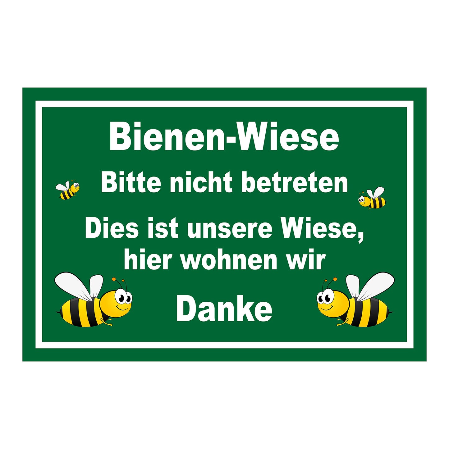 Schild Bienen-Wiese Bitte nicht betreten Hinweis „Bienen-Wiese Bitte nicht betreten Dies ist unsere Wiese, hier wohnen wir Danke“ grün mit weißem Text