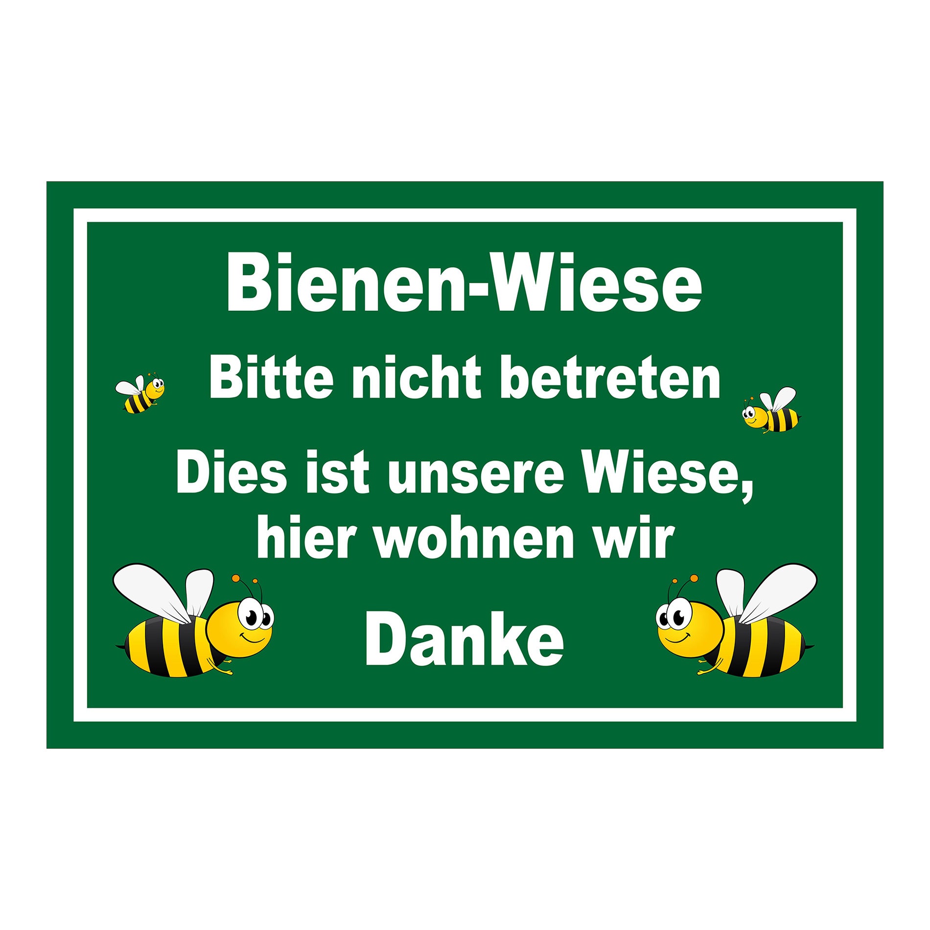 Schild Bienen-Wiese Bitte nicht betreten Hinweis „Bienen-Wiese Bitte nicht betreten Dies ist unsere Wiese, hier wohnen wir Danke“ grün mit weißem Text